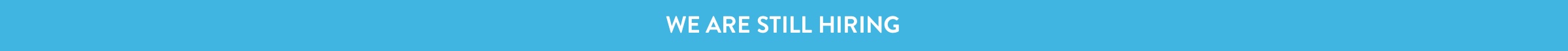 We are still hiring!
